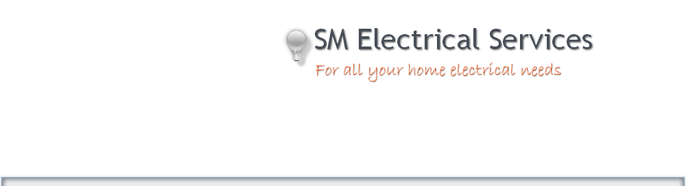  SM Electrical Services Electrical Services in Hemel Hempstead Hemel Hempstead Hertfordshire Electrical & Property Services in Herts